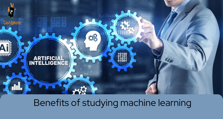 Unveiling the Advantages of Studying Machine Learning
