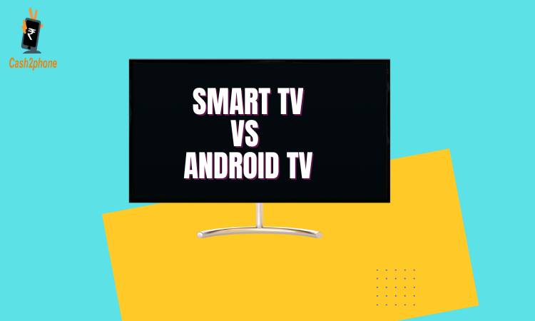 SMART TV VS ANDROID TV