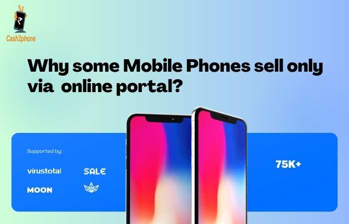 Why are some mobile phones sold only at an online portal?