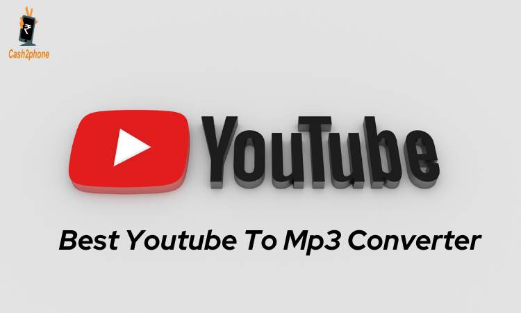 Best Free Youtube to Mp3 Converter - Cash2phone- Blog