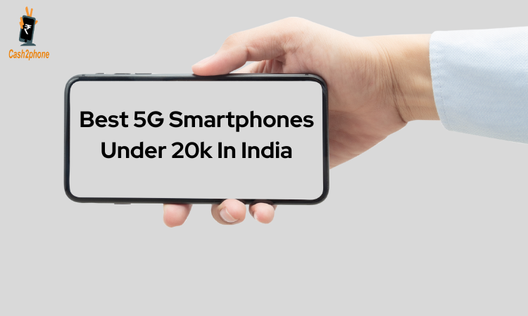Best 5G Phones Under Rs-20,000 in India