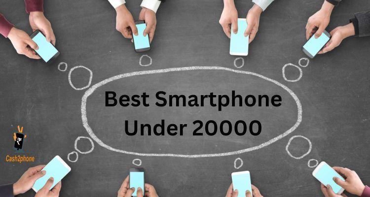 Best Smartphone Under 20000 In India