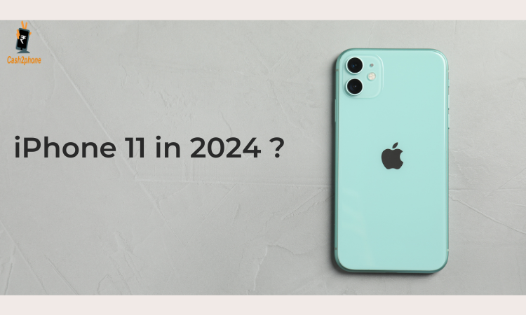 2024 And The iPhone 11: Should You Stick with It or Upgrade It ?