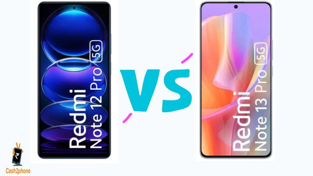 Redmi Note 13 Pro 5G vs 12 PRO 5G: Specs, Camera, Battery Compared