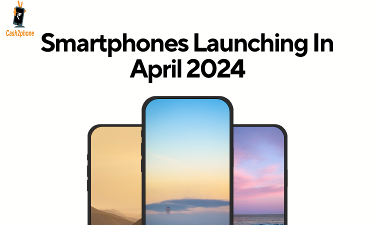 Exciting Smartphone Launching in April 2024